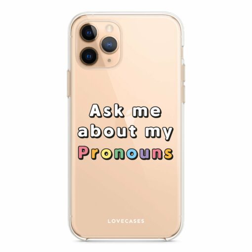 Ask Me About My Pronouns Phone Case