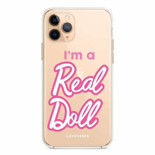 I’m A Real Doll Phone Case