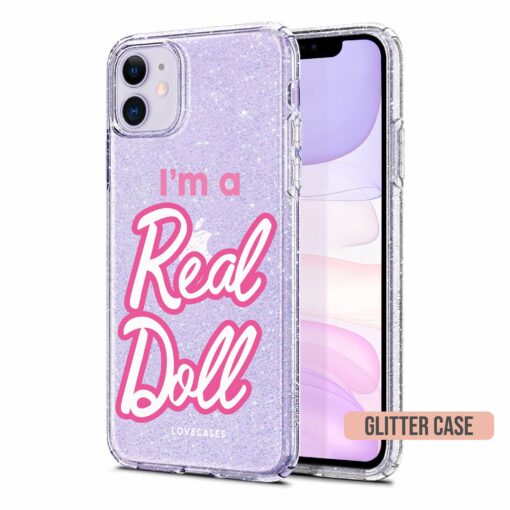 I’m A Real Doll Phone Case