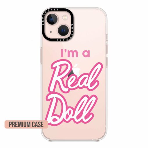 I’m A Real Doll Phone Case