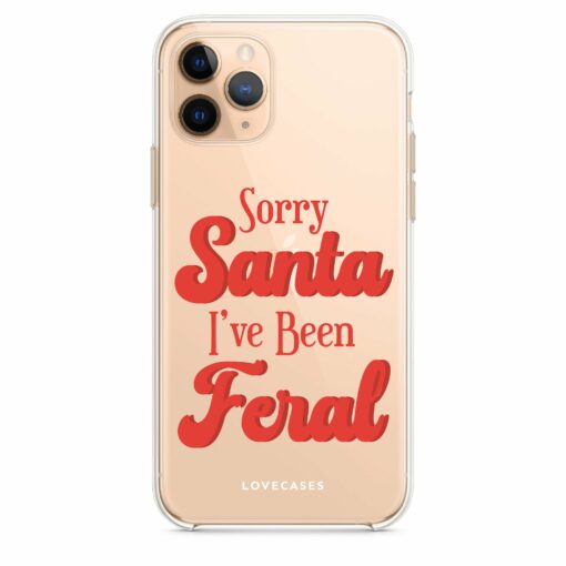 Sorry Santa I’ve Been Feral Phone Case