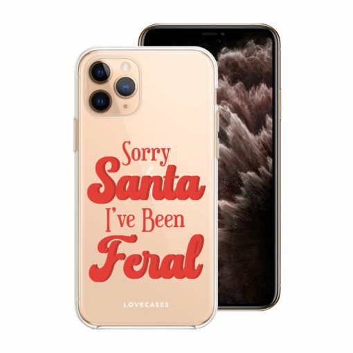 Sorry Santa I’ve Been Feral Phone Case