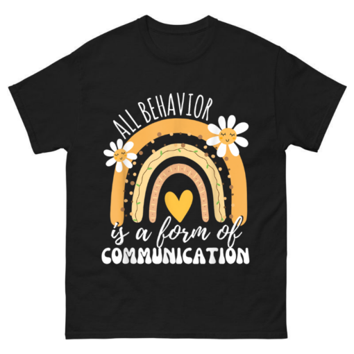 All Behavior Is A Form Of Communication Shirt