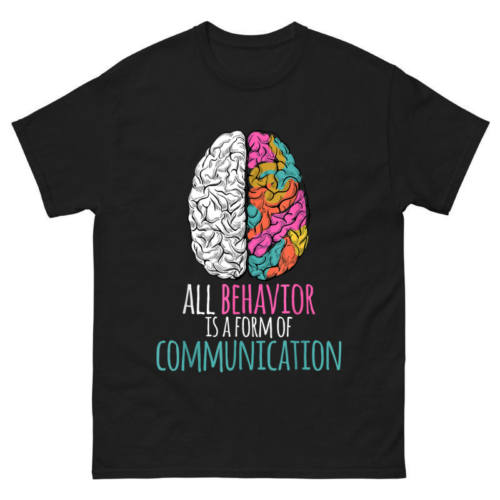 All Behavior Is A Form Of Communication Shirt