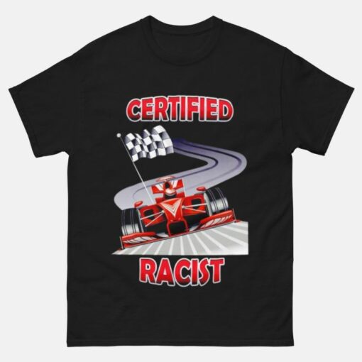 Certified Racist shirt