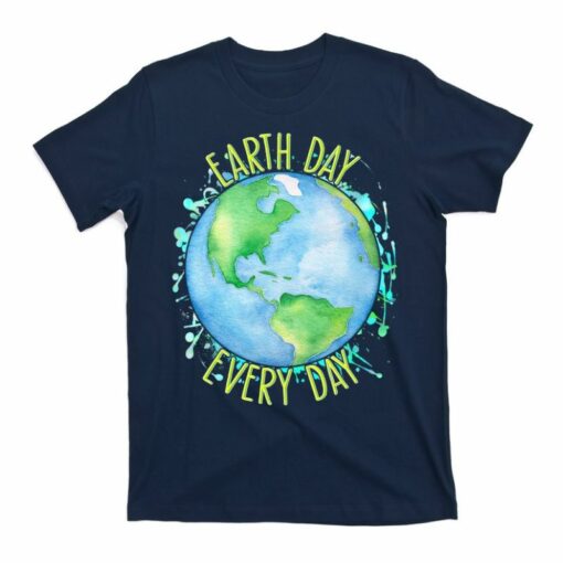 Earth Day Is Every Day Shirt