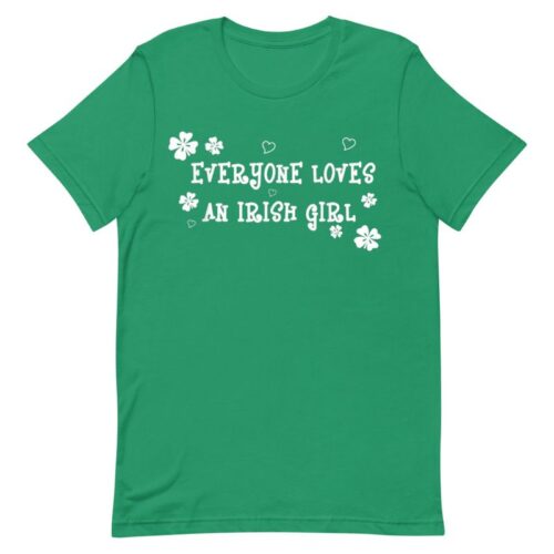 Everyone Loves an Irish Girl T-Shirt