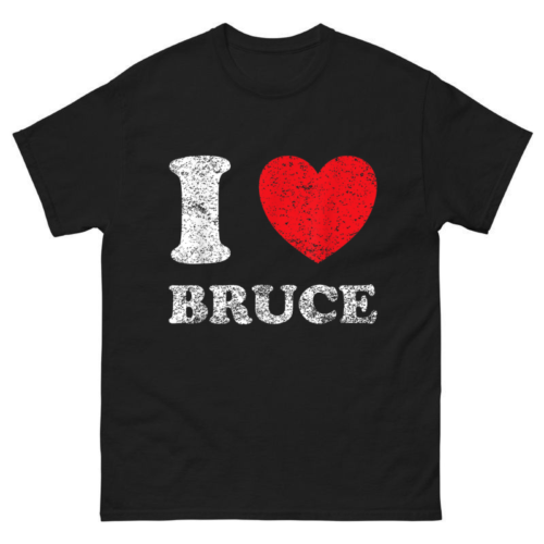 I Love Bruce Shirt