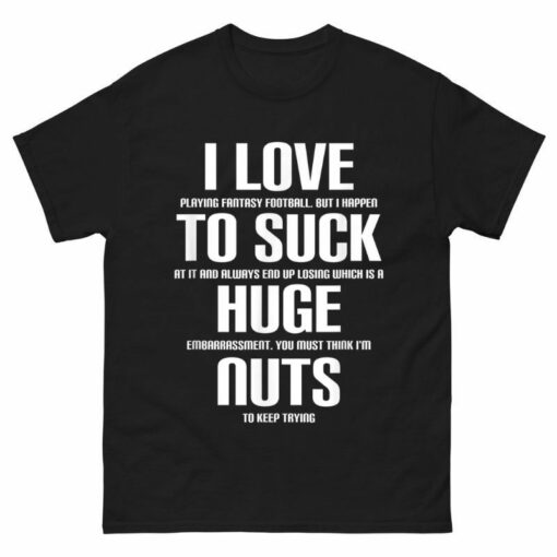 I Suck Huge Nuts Fantasy Football Loser Shirt