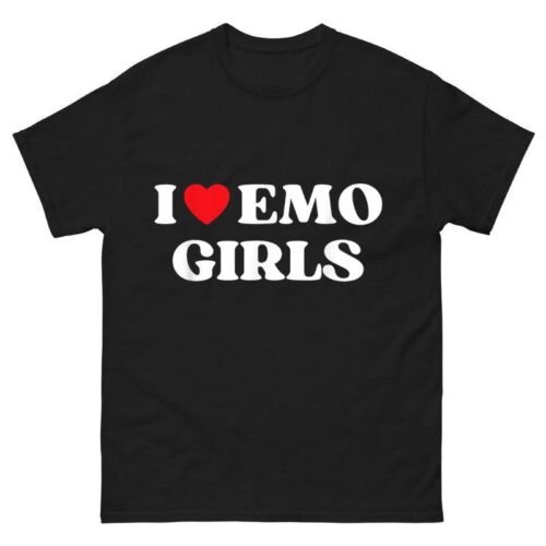 I love Emo Girls Shirt