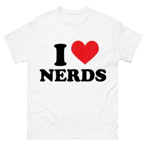 I love nerds Shirt