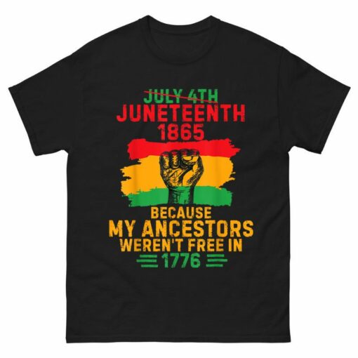 July 4th Juneteenth 1865 Because My Ancestors Shirt