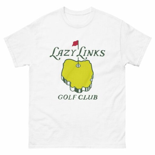Lazy links golf club Shirt