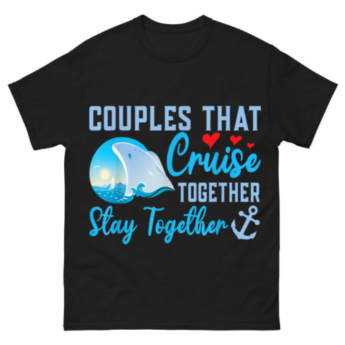 Lovely Couples That Cruise Together Stay Together Shirt