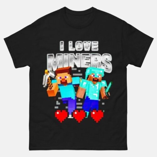 Minecraft I love miners Shirt