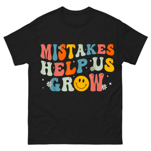 Mistakes Help Us Grow Shirt