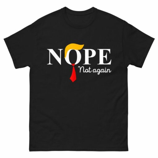NOPE Not Again Shirt