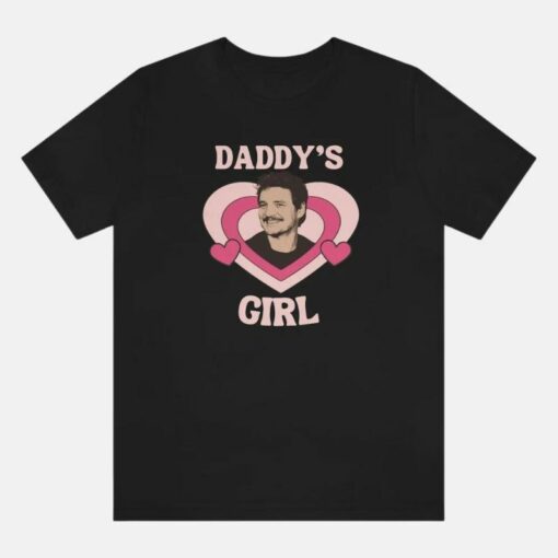 Pedro Pascal Shirt  Daddy’s Girl