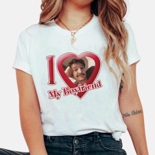 Pedro Pascal Shirt  I Love My Boyfriend