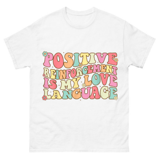 Positive Reinforcement Is My Love Language Shirt