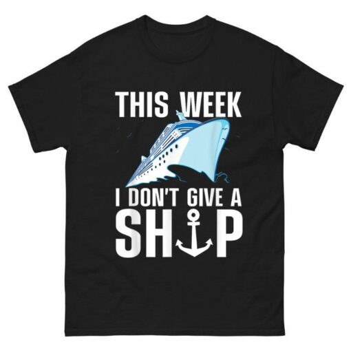 This Week I Don’t Give A ship Shirt