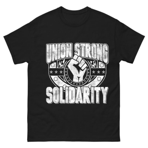Union Shirt Strong Solidarity Shirt