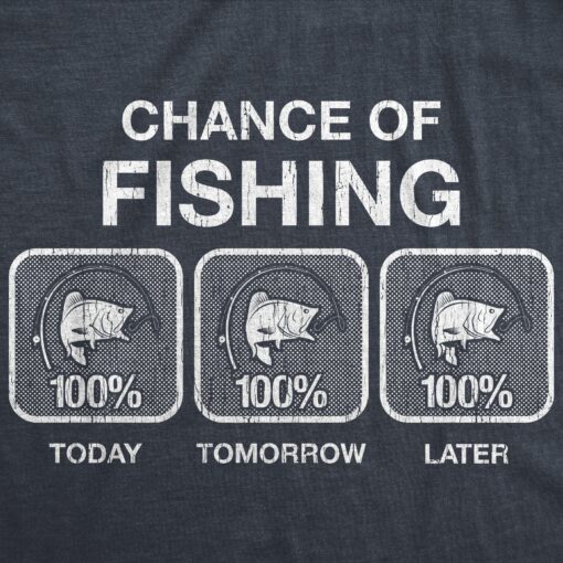 100% Chance Of Fishing Men’s Tshirt