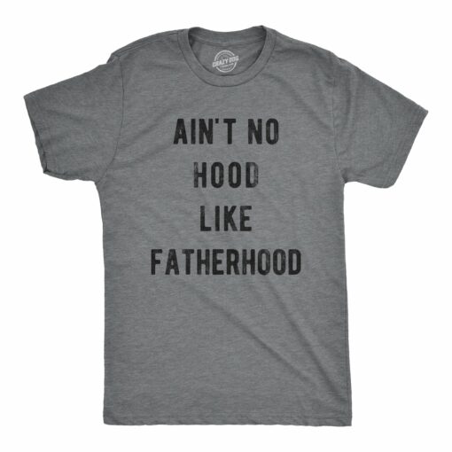 Ain’t No Hood Like Fatherhood Men’s Tshirt