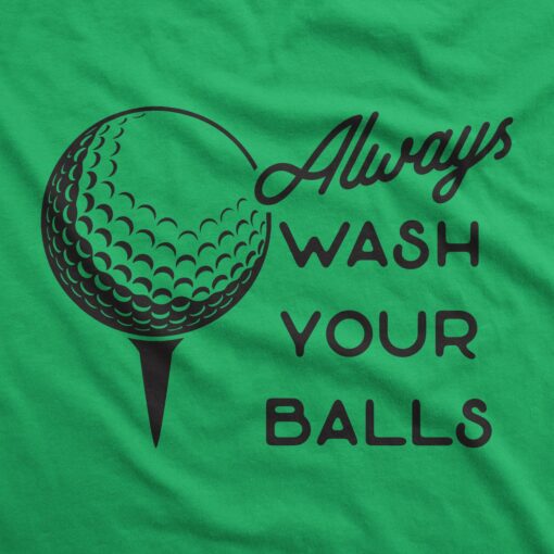 Always Wash Your Balls Men’s Tshirt