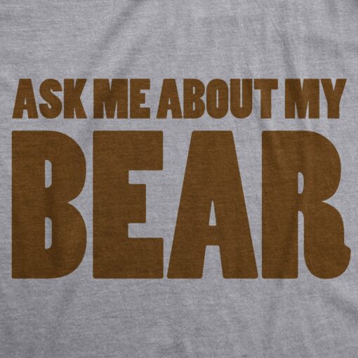 Ask Me About My Bear Men’s Tshirt