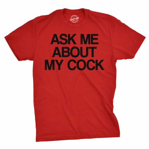 Ask Me About My Cock Flip Men’s Tshirt