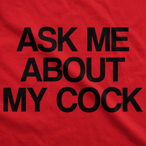 Ask Me About My Cock Flip Men’s Tshirt