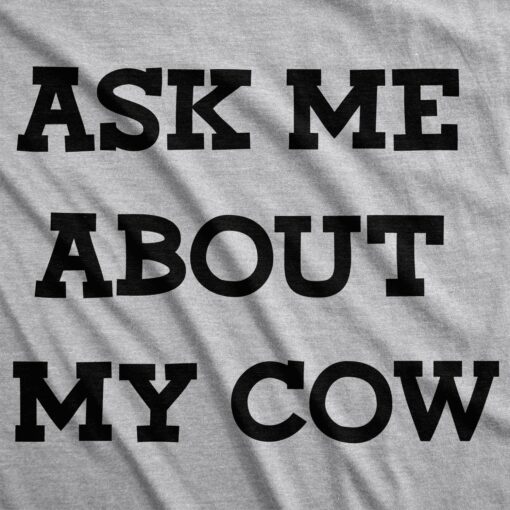 Ask Me About My Cow Flip Men’s Tshirt