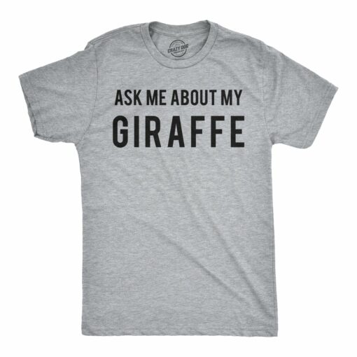 Ask Me About My Giraffe Men’s Tshirt