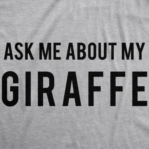 Ask Me About My Giraffe Men’s Tshirt