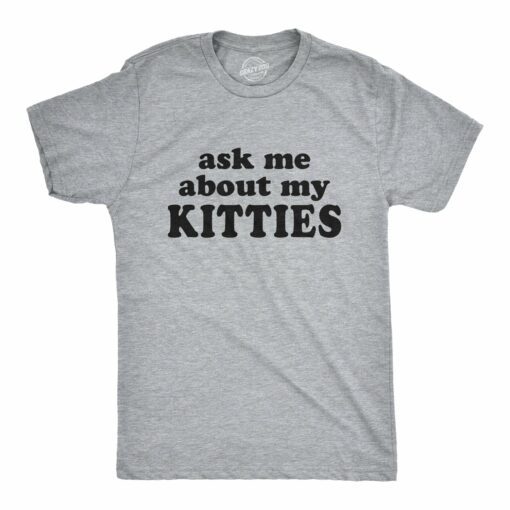 Ask Me About My Kitties Men’s Tshirt