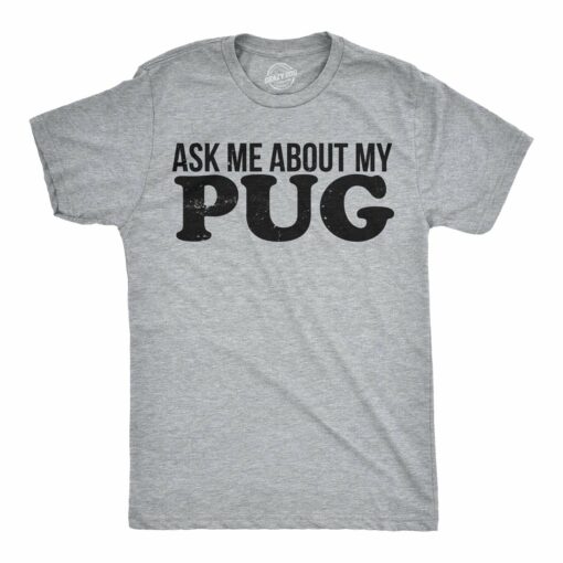 Ask Me About My Pug Flip Men’s Tshirt