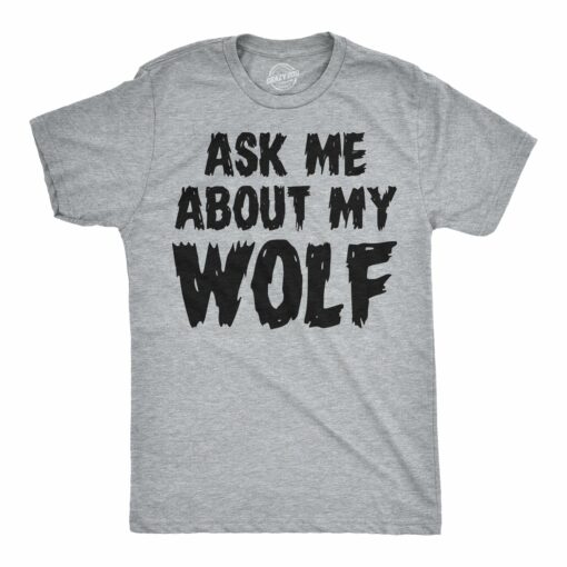 Ask Me About My Wolf Flip Men’s Tshirt