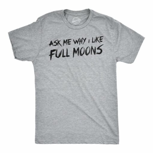 Ask Me Why I Like Full Moons Flip Men’s Tshirt