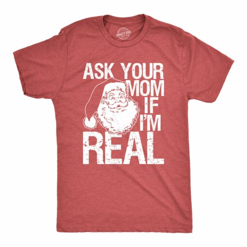 Ask Your Mom If I’m Real Men’s Tshirt