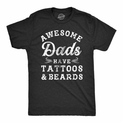 Awesome Dads Have Tattoos And Beards Men’s Tshirt