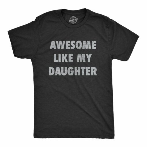 Awesome Like My Daughter Men’s Tshirt