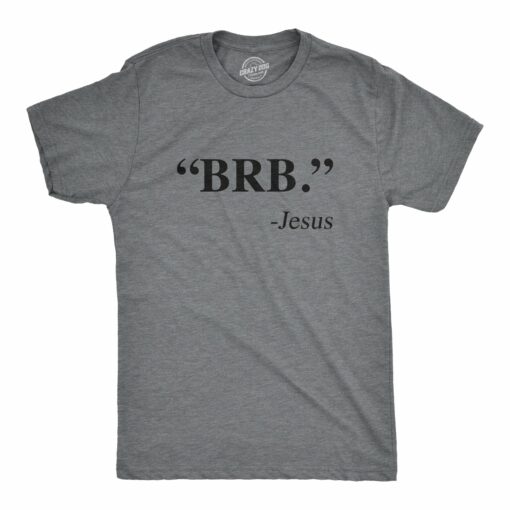 BRB. – Jesus Men’s Tshirt