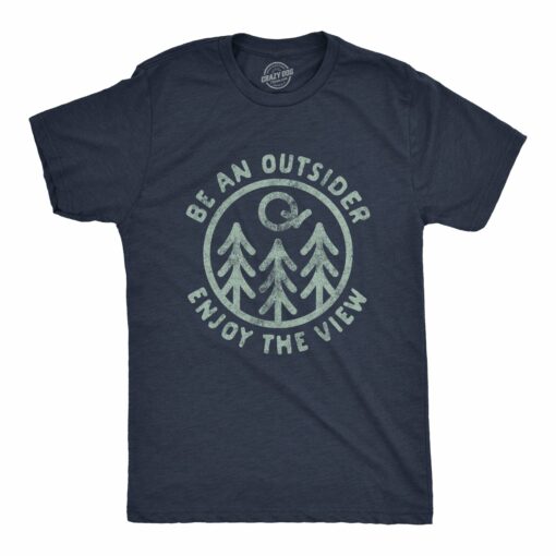 Be An Outsider Enjoy The View Men’s Tshirt