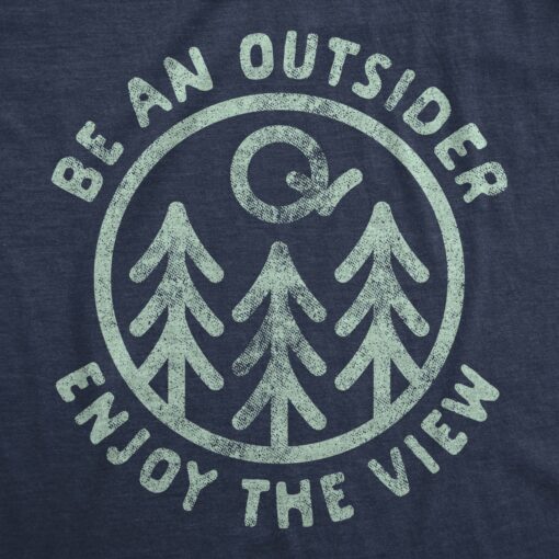 Be An Outsider Enjoy The View Men’s Tshirt