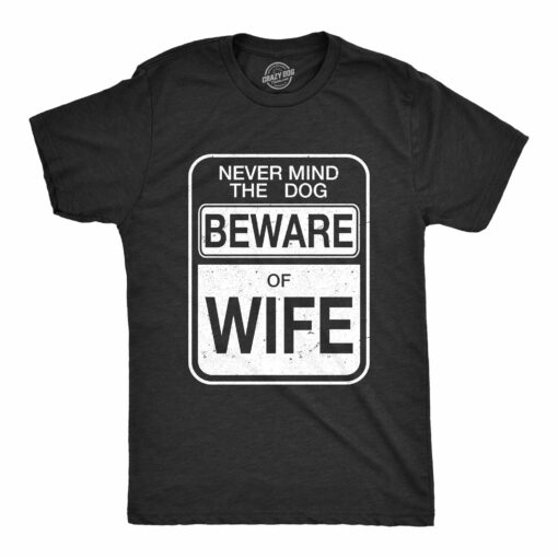 Beware of Wife Forget the Dog Men’s Tshirt