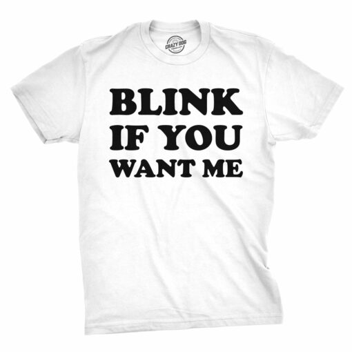 Blink If You Want Me Men’s Tshirt