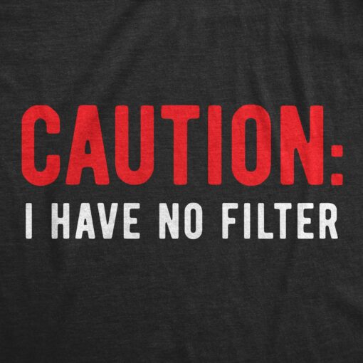 Caution I Have No Filter Men’s Tshirt