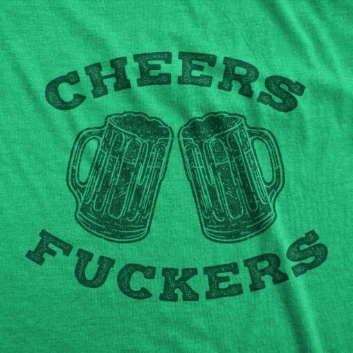 Cheers Fuckers Men’s Tshirt