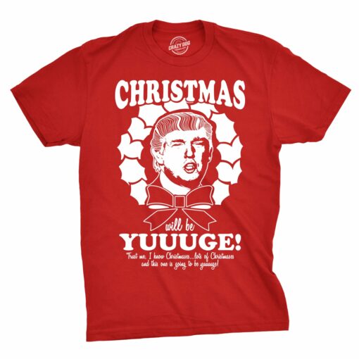 Christmas Will Be Yuuuge Men’s Tshirt